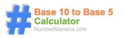 Base 10 to Base 5 Calculator (Decimal to Quinary Calculator)