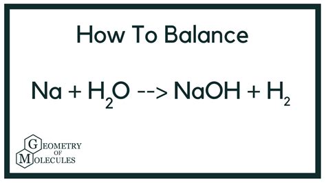 How to Balance Na + H2O = NaOH + H2 (Sodium plus Water) | Balancing ...