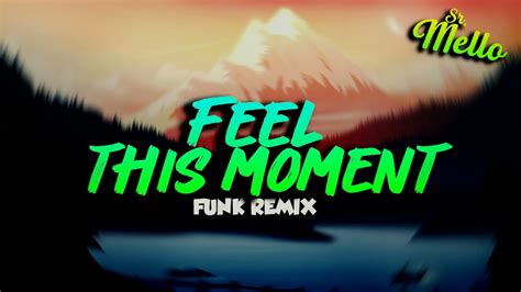 Feel This Moment - musiquinha nostalgica - (FUNK REMIX) prod. (Sr. Mello & @Djay L Beats) - YouTube