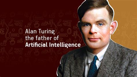 Alan Turing the father of artificial intelligence - The Translation Gate