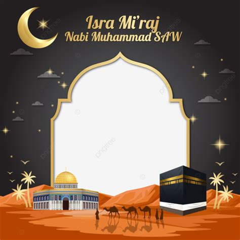 Gambar Twibbon Isra Miraj Nabi Muhammad Saw 2023, Isra Miraj Twibbon, Twibbon Isramiraj Muhammad ...