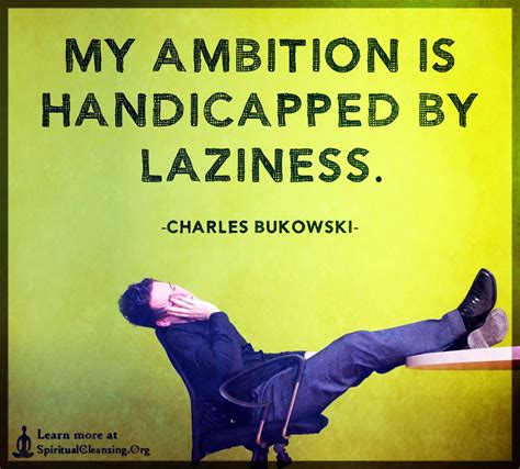 My ambition is handicapped by laziness | SpiritualCleansing.Org - Love ...