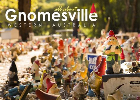 Gnomesville: The Little Gnome Town in the West Australian Bush ...