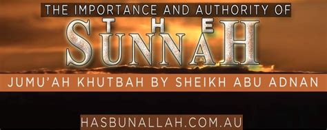 Importance And Authority Of Sunnah - Jumuah Khutbah By Sheykh Abu Adnan - HasbunAllaah