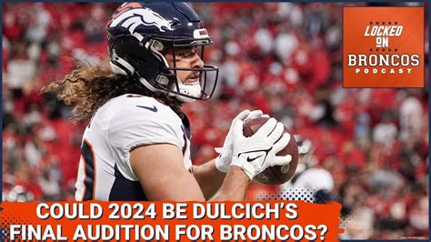 Denver Broncos 2024 season may be final audition for Greg Dulcich ...