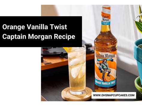 Orange Vanilla Twist Captain Morgan Recipe - Oh Snap! Cupcakes