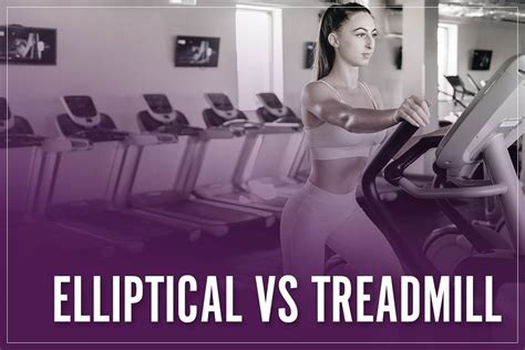 Elliptical Vs Treadmill: Which Is Better For Weight Loss & Workout In 2023