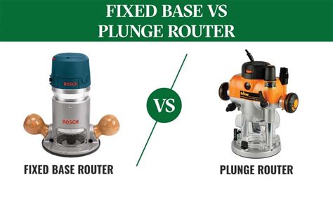 Fixed Base vs Plunge Router – Choosing The Right Tool For Your Job ...