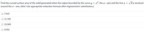 Solved Find the curved surface area of the solid generated | Chegg.com