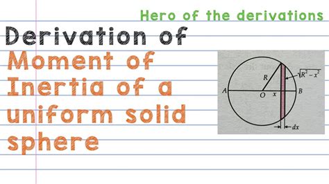 Derivation of moment of inertia of a uniform solid sphere • HERO OF THE DERIVATIONS. - YouTube