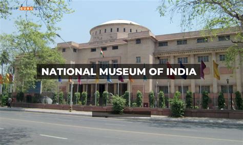 National Museum of India: History, Photos, Timings & Ticket Price 2024 ...