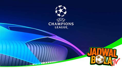 Jadwal Lengkap Liga Champions 2023/2024 - Jadwal Bola TV