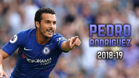 Pedro Rodríguez 2018-19 | Dribbling Skills & Goals - YouTube