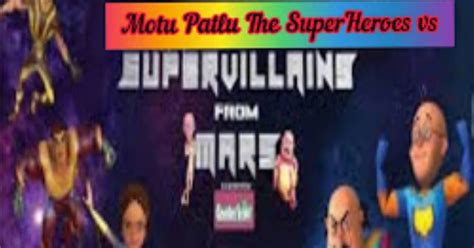 Motu Patlu The Superheroes Vs Supervillains From Mars Full Movie In Hindi Free Download - KIDZ ...