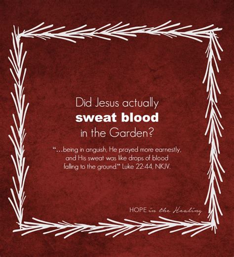 Did Jesus actually sweat blood in the Garden of Gethsemane?