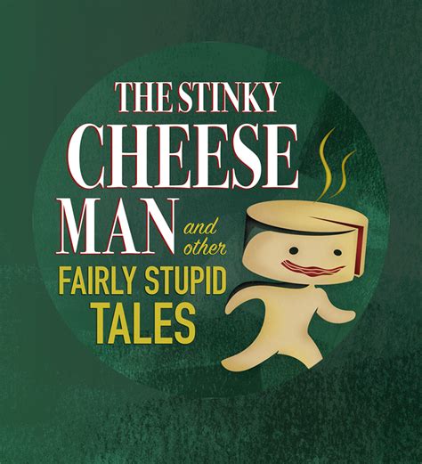 The Stinky Cheese Man and Other Fairly Stupid Tales