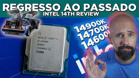 Intel 14900k 14700k 14600k Review | Regresso ao Passado - YouTube