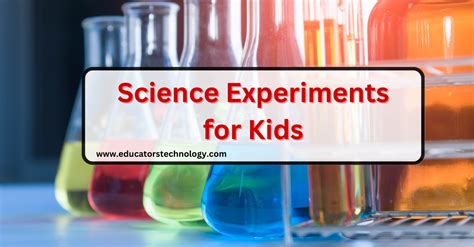 15 Great Science Experiments for Kids - Educators Technology