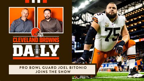 Cleveland Browns Daily – Pro Bowl Guard Joel Bitonio joins the show