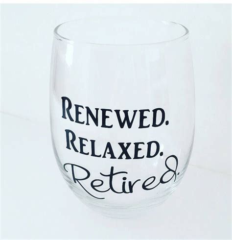 Retirement wine glass, "Renewed.Relaxed.Retired." Glass by Simplyjlynn on Etsy https://www.etsy ...