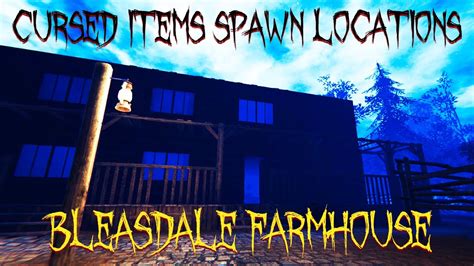 [outdated] ALL Spawn Locations for ALL Cursed Items on Bleasdale Farmhouse | Phasmophobia - YouTube