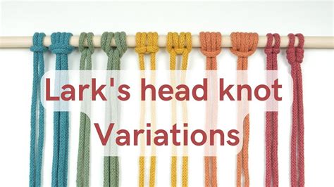 How to Start Macrame: Lark's Head Knot Variations 12 Different Ways! | Knots tutorial, Macrame ...