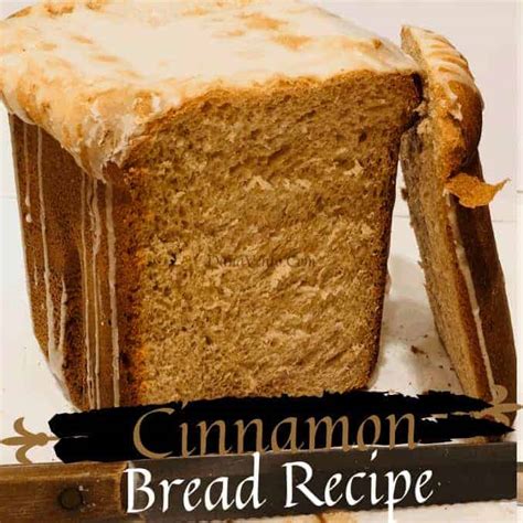 1 Delicious Cinnamon Bread Recipe