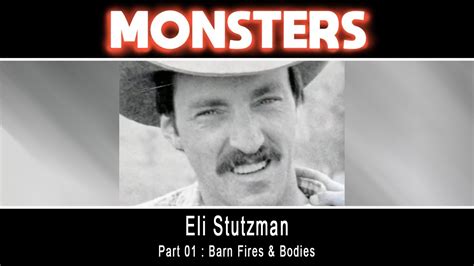 Eli Stutzman Part 01 : Barn Fires & Bodies - YouTube