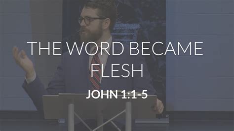 The Word Became Flesh - Trinity Bible Chapel