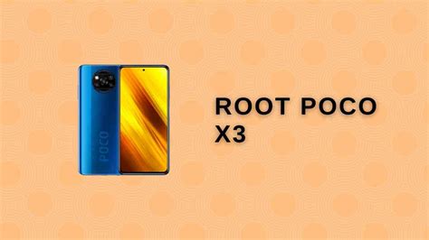 How To Root Poco X3? » 5 Minute Guide