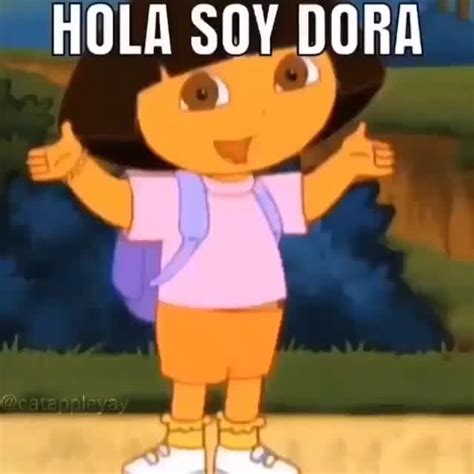 HOLA SOY DORA - iFunny