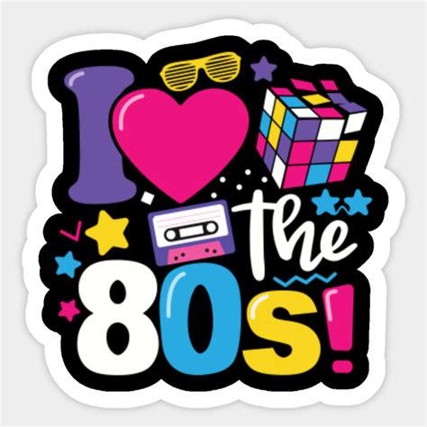 I Love The 80s Gift Clothes for Women and Men - 80s Retro Gift - Sticker | TeePublic