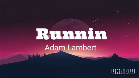 Runnin' (Lyrics) - Adam Lambert - YouTube