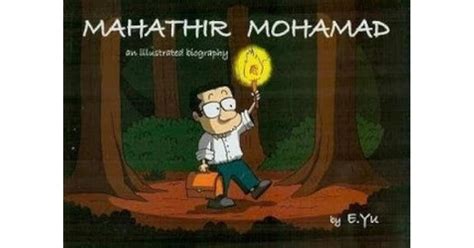 Mahathir Mohamad: An Illustrated Biography by E. Yu