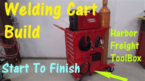 Start To Finish -- My Welding Cart Built Around A Harbor Freight Toolbox in 2022 | Welding cart ...