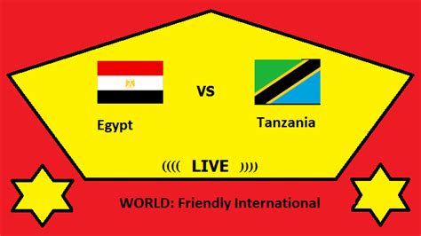 Egypt vs Tanzania Live Streaming - EGY vs TAN WORLD Friendly International Head To Head H2H Online