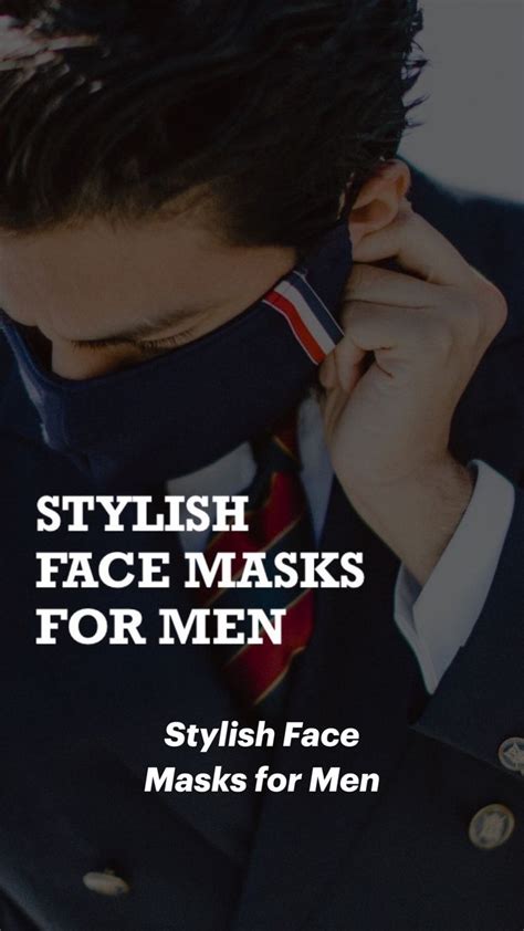 Stylish Face Masks for Men: An immersive guide by Dandy In The Bronx