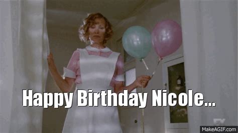 Happy Birthday Nicole on Make a GIF