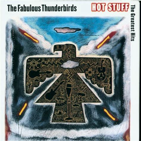 The Fabulous Thunderbirds - Powerful Stuff Lyrics | Musixmatch