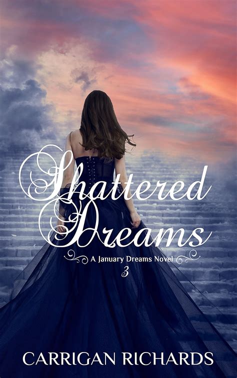 Shattered Dreams (January Dreams Series Book 3) by Carrigan Richards ...