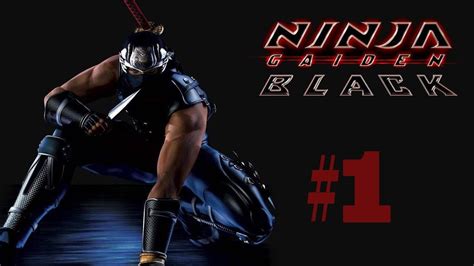 Ninja Gaiden Black - Walkthrough Part 1 - YouTube