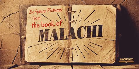 Scripture Pictures from the Book of Malachi | Amazing Facts