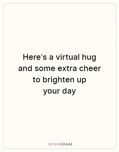 Here's A Virtual Hug And Some Extra Cheer To Brighten Up Your Day | Messages, Wishes & Greetings ...