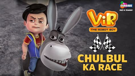 Vir The Robot Boy - Chulbul ka Race | Action Cartoon Video | Gubbare TV ...