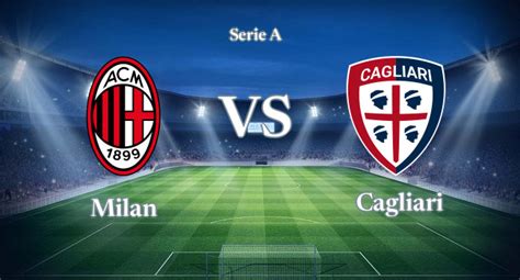 Watch Milan vs Cagliari live stream online on 2024-05-11 at Serie A ...