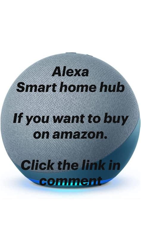 Alexa, smart home hub, and spherical shape for the fourth-generation ...