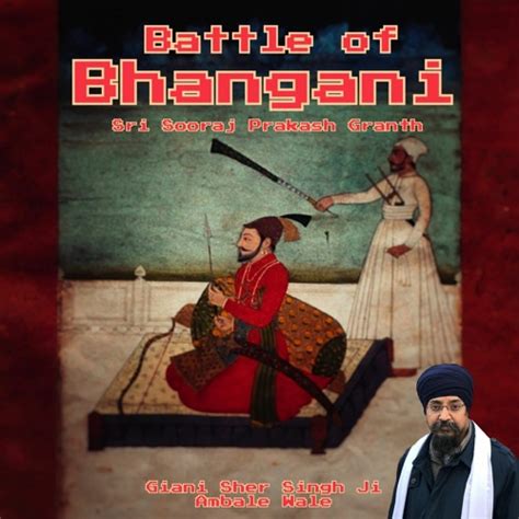 Stream Battle of Bhangani (Part 2) - ਉਦਾਸੀਆਂ ਦਾ ਖਿਸਕਣਾ by Giani Sher Singh Ji Buddha Dal (Ambala ...