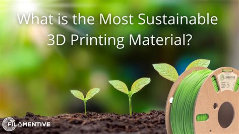 What Makes a 3D Printing Material Sustainable?