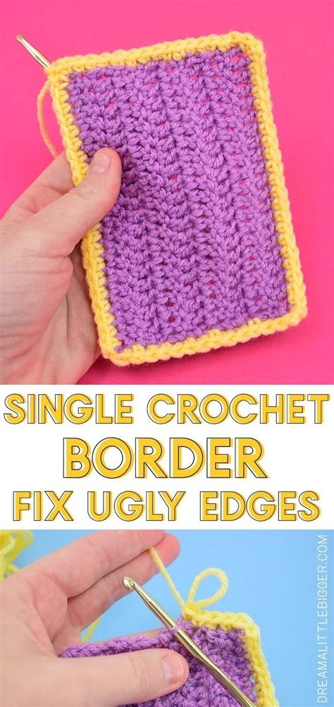 Single Crochet Border Edge to Clean Ugly Edges ⋆ Dream a Little Bigger