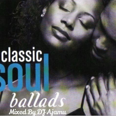 Stream Classic Soul Ballads by DJ Ajamu | Listen online for free on ...